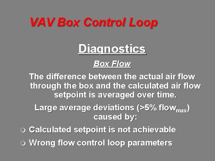 VAV Box Control Loop Diagnostics Box Flow The difference between the actual air flow