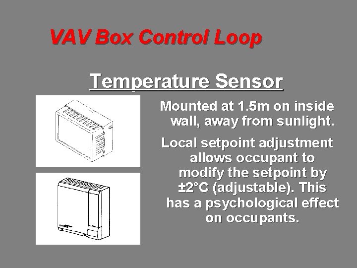 VAV Box Control Loop Temperature Sensor Mounted at 1. 5 m on inside wall,