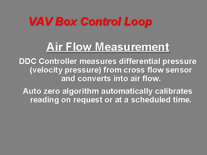 VAV Box Control Loop Air Flow Measurement DDC Controller measures differential pressure (velocity pressure)