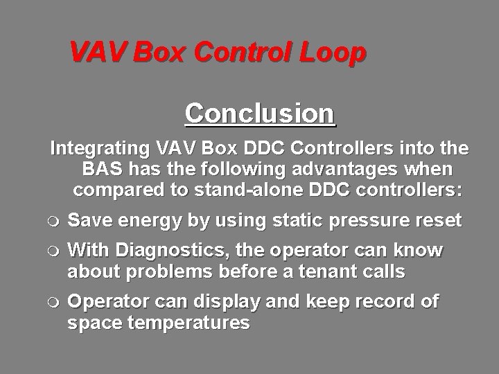 VAV Box Control Loop Conclusion Integrating VAV Box DDC Controllers into the BAS has