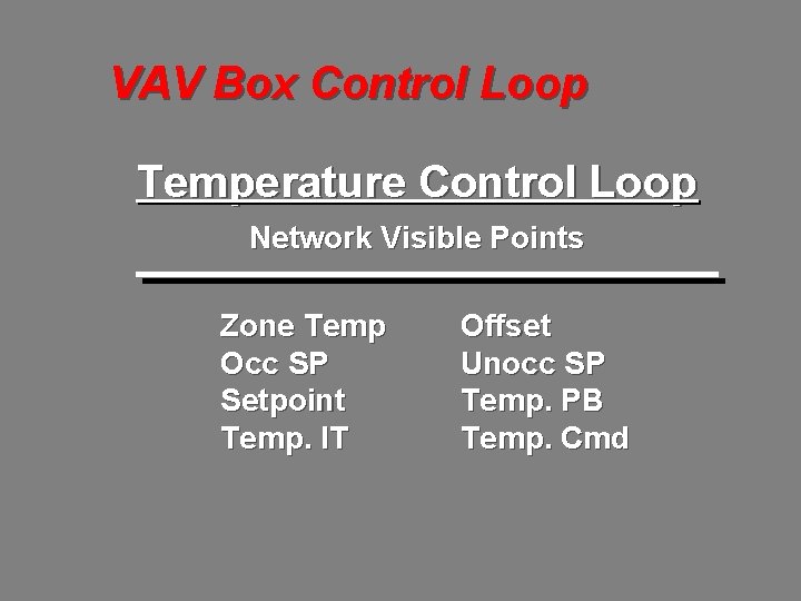 VAV Box Control Loop Temperature Control Loop Network Visible Points Zone Temp Occ SP
