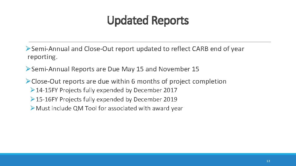 Updated Reports ØSemi-Annual and Close-Out report updated to reflect CARB end of year reporting.