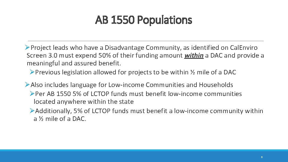 AB 1550 Populations ØProject leads who have a Disadvantage Community, as identified on Cal.
