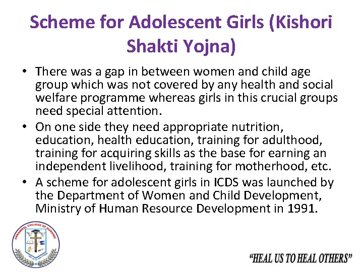 Scheme for Adolescent Girls (Kishori Shakti Yojna) • There was a gap in between