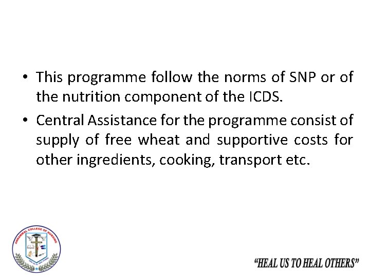  • This programme follow the norms of SNP or of the nutrition component