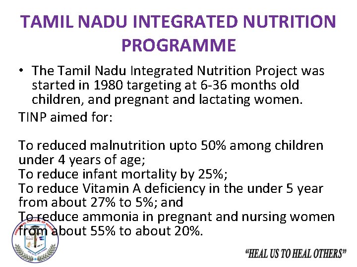 TAMIL NADU INTEGRATED NUTRITION PROGRAMME • The Tamil Nadu Integrated Nutrition Project was started