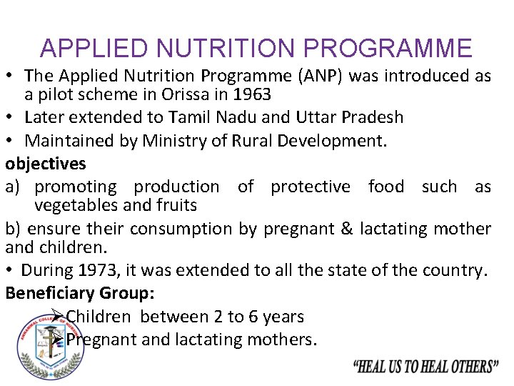 APPLIED NUTRITION PROGRAMME • The Applied Nutrition Programme (ANP) was introduced as a pilot