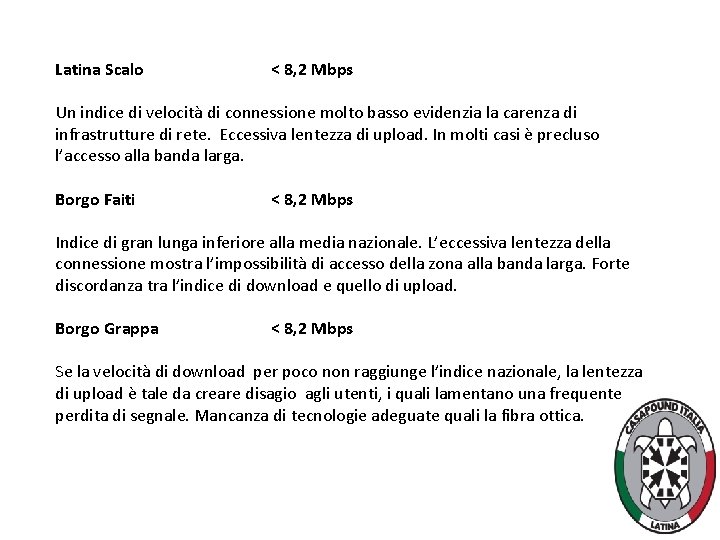 Latina Scalo < 8, 2 Mbps Un indice di velocità di connessione molto basso