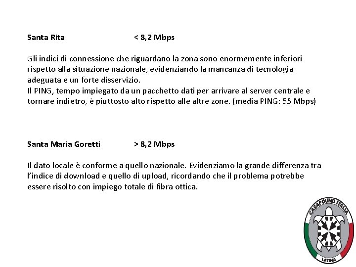 Santa Rita < 8, 2 Mbps Gli indici di connessione che riguardano la zona