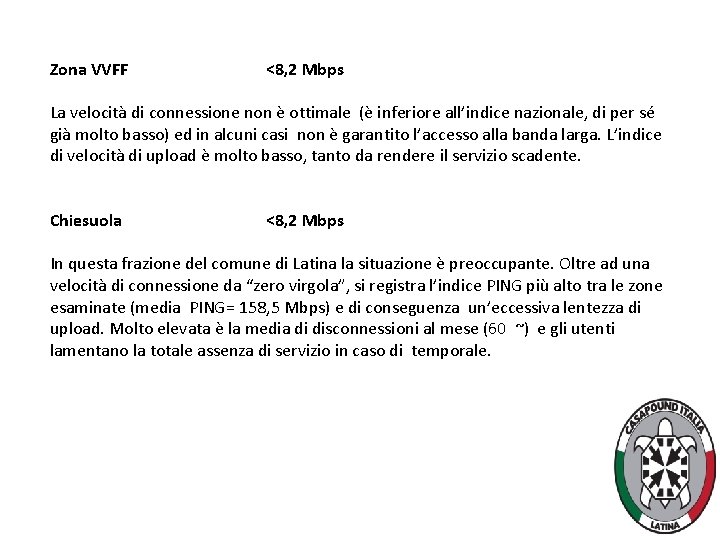 Zona VVFF <8, 2 Mbps La velocità di connessione non è ottimale (è inferiore