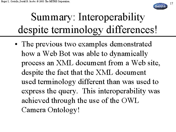 Roger L. Costello, David B. Jacobs. © 2003 The MITRE Corporation. Summary: Interoperability despite