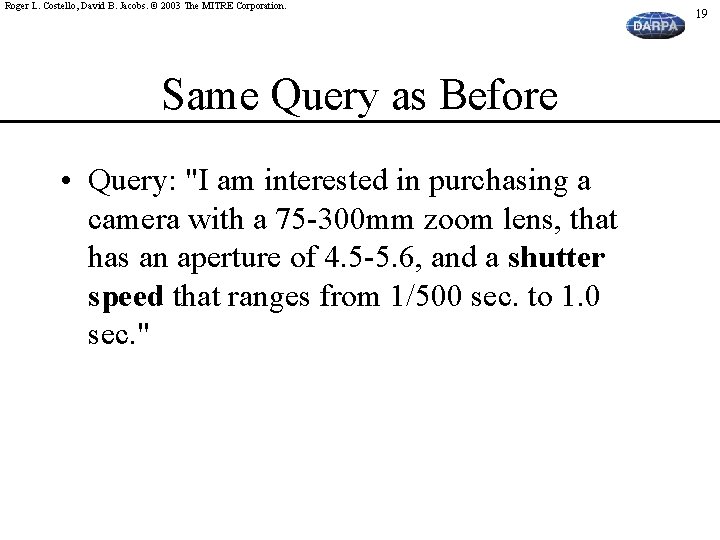 Roger L. Costello, David B. Jacobs. © 2003 The MITRE Corporation. Same Query as