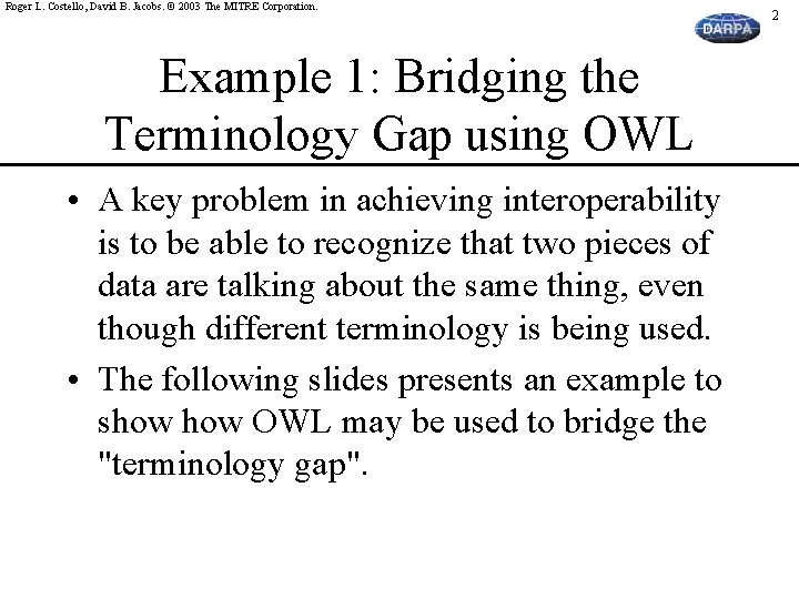 Roger L. Costello, David B. Jacobs. © 2003 The MITRE Corporation. Example 1: Bridging