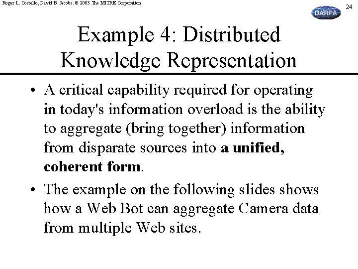 Roger L. Costello, David B. Jacobs. © 2003 The MITRE Corporation. Example 4: Distributed