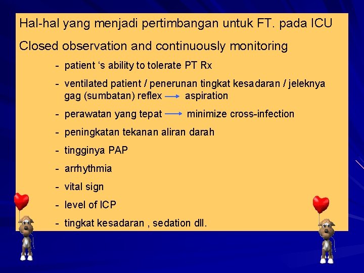 Hal-hal yang menjadi pertimbangan untuk FT. pada ICU Closed observation and continuously monitoring -