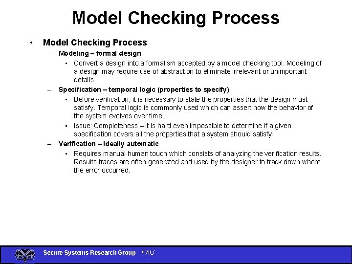 Model Checking Process • Model Checking Process – Modeling – formal design • Convert
