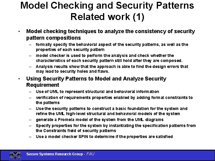 Model Checking and Security Patterns Related work (1) • Model checking techniques to analyze