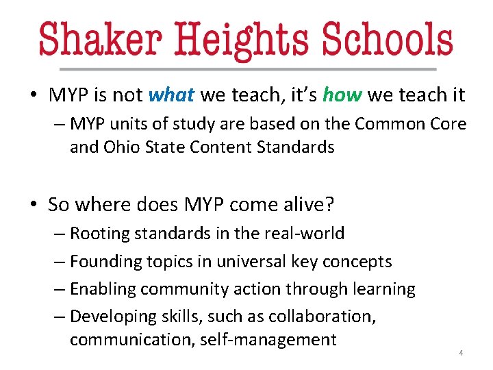  • MYP is not what we teach, it’s how we teach it –