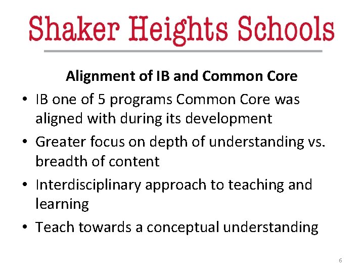  • • Alignment of IB and Common Core IB one of 5 programs