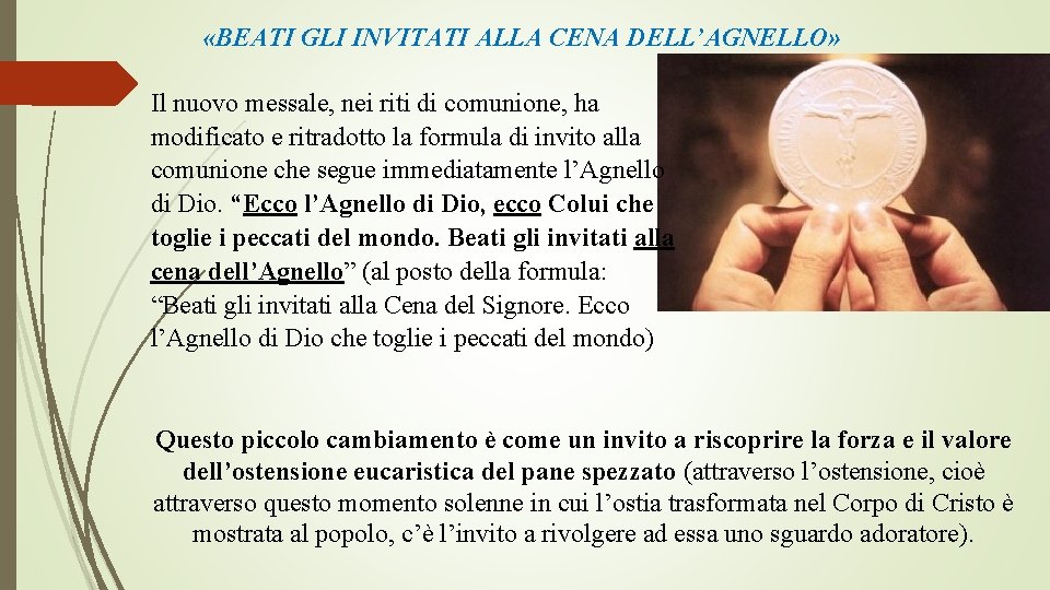  «BEATI GLI INVITATI ALLA CENA DELL’AGNELLO» Il nuovo messale, nei riti di comunione,