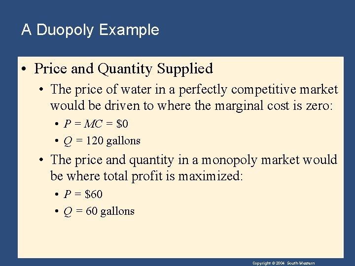 A Duopoly Example • Price and Quantity Supplied • The price of water in