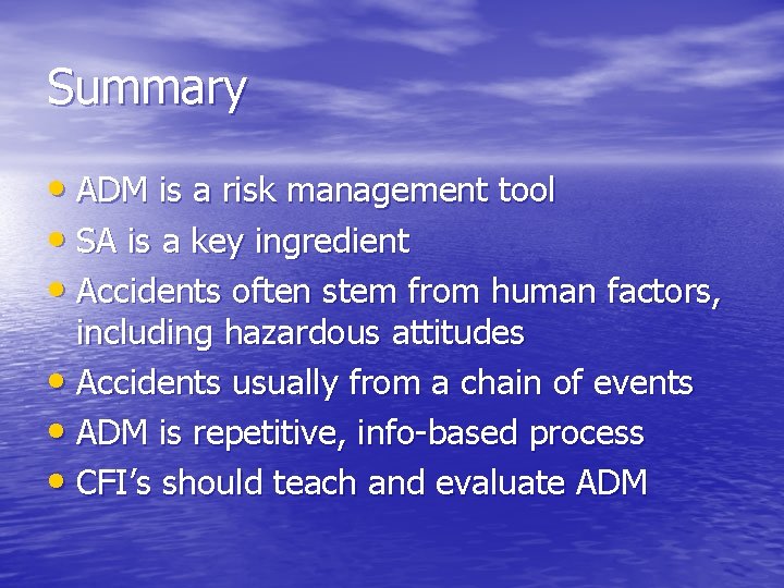 Summary • ADM is a risk management tool • SA is a key ingredient