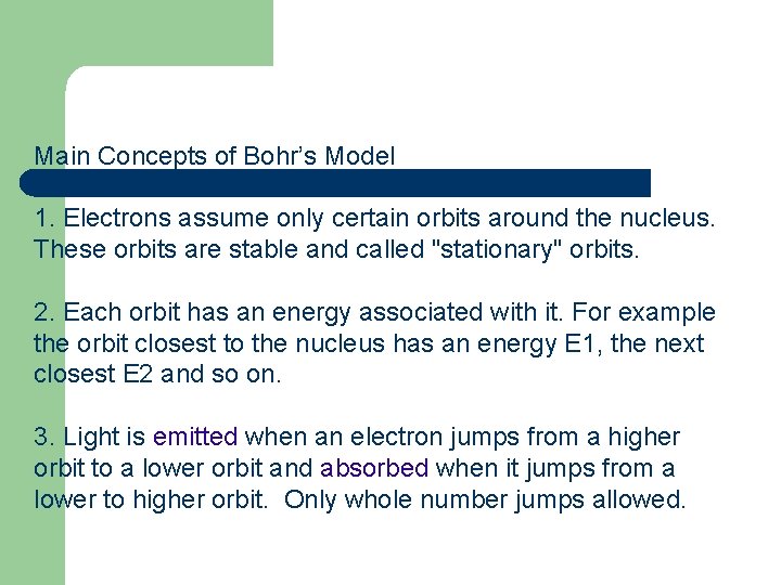 Main Concepts of Bohr’s Model 1. Electrons assume only certain orbits around the nucleus.