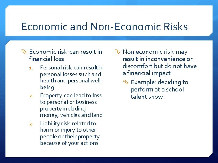 Economic and Non-Economic Risks Economic risk-can result in financial loss 1. 2. 3. Personal