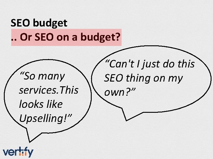 SEO budget. . Or SEO on a budget? “So many services. This looks like