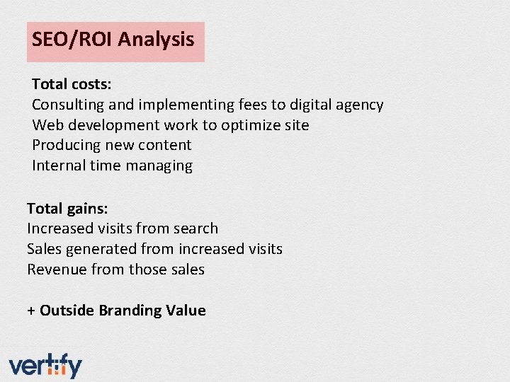 SEO/ROI Analysis Total costs: Consulting and implementing fees to digital agency Web development work