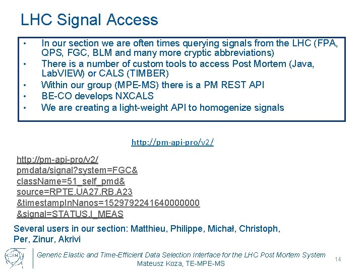LHC Signal Access • • • In our section we are often times querying