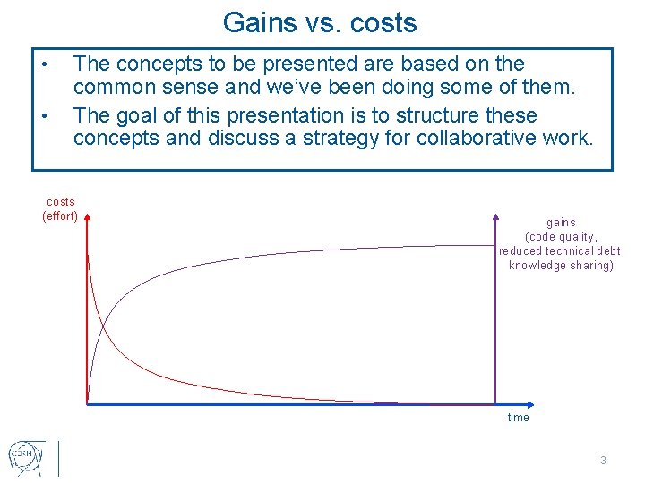 Gains vs. costs • • The concepts to be presented are based on the