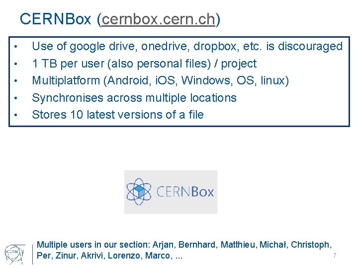CERNBox (cernbox. cern. ch) • • • Use of google drive, onedrive, dropbox, etc.