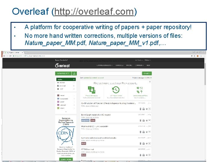 Overleaf (http: //overleaf. com) • • A platform for cooperative writing of papers +