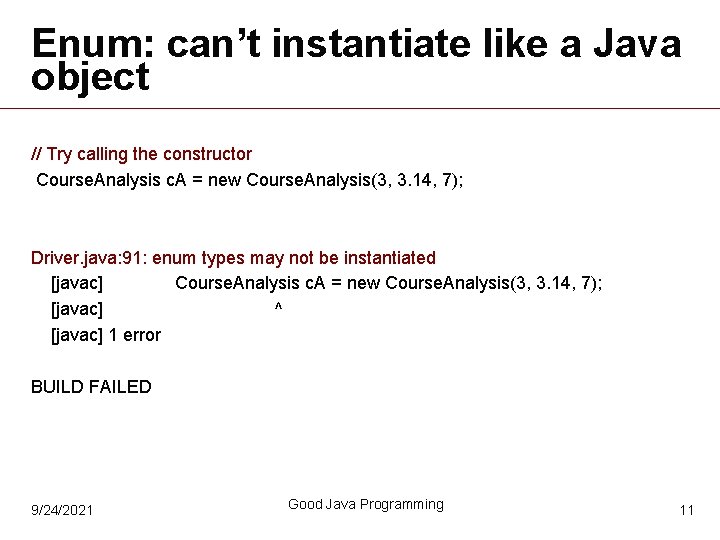 Enum: can’t instantiate like a Java object // Try calling the constructor Course. Analysis