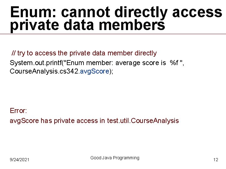 Enum: cannot directly access private data members // try to access the private data