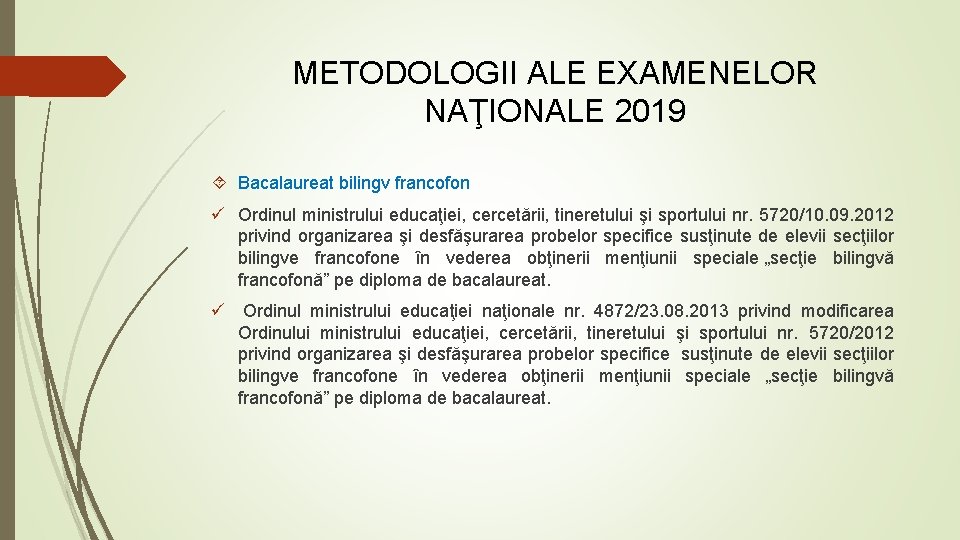 METODOLOGII ALE EXAMENELOR NAŢIONALE 2019 Bacalaureat bilingv francofon ü Ordinul ministrului educaţiei, cercetării, tineretului