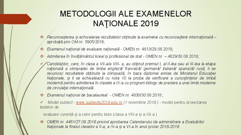 METODOLOGII ALE EXAMENELOR NAŢIONALE 2019 Recunoașterea și echivalarea rezultatelor obținute la examene cu recunoaștere