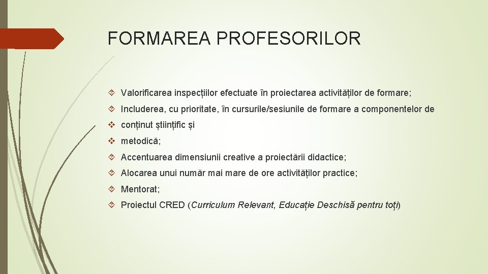 FORMAREA PROFESORILOR Valorificarea inspecțiilor efectuate în proiectarea activităților de formare; Includerea, cu prioritate, în