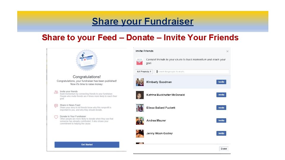 Share your Fundraiser Share to your Feed – Donate – Invite Your Friends 