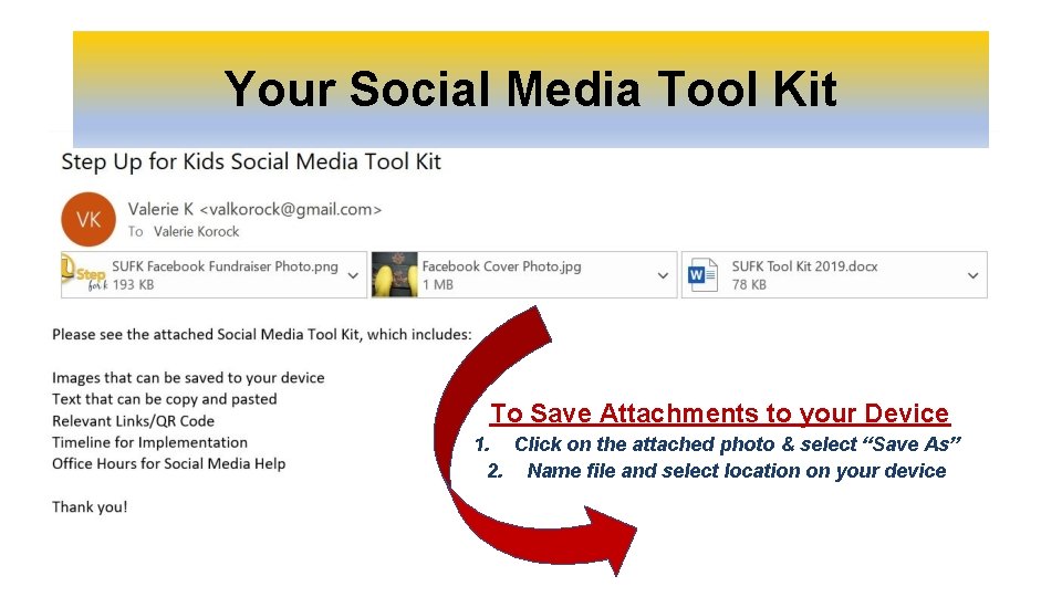 Your Social Media Tool Kit To Save Attachments to your Device 1. Click on