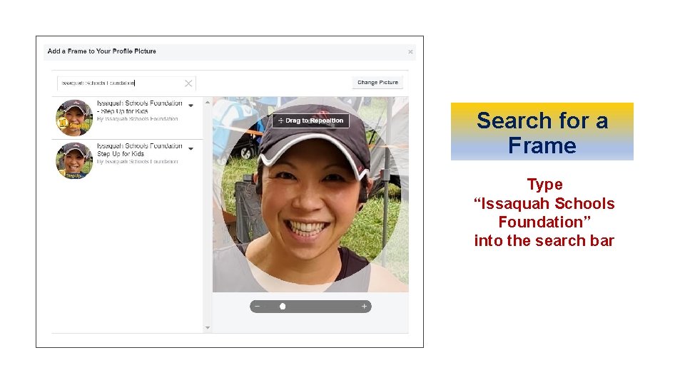 Search for a Frame Type “Issaquah Schools Foundation” into the search bar 