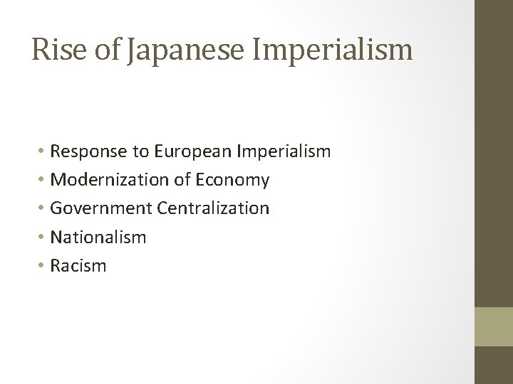 Rise of Japanese Imperialism • Response to European Imperialism • Modernization of Economy •