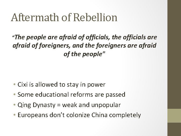 Aftermath of Rebellion “The people are afraid of officials, the officials are afraid of