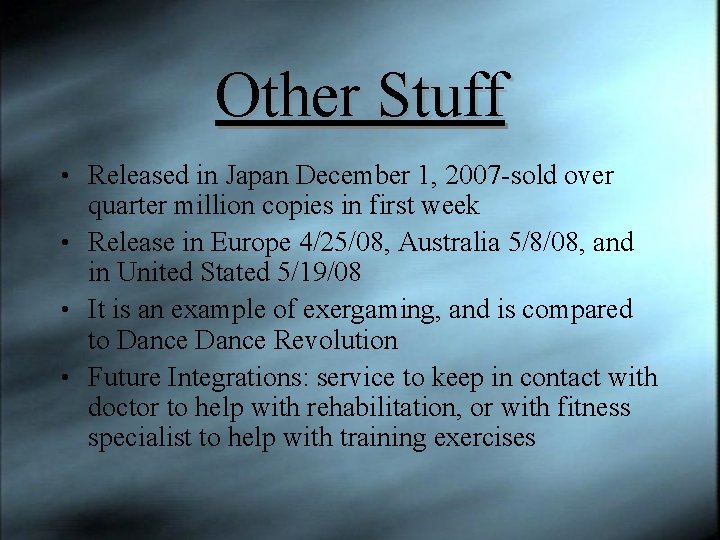 Other Stuff • Released in Japan December 1, 2007 -sold over quarter million copies