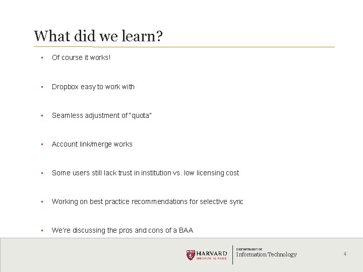 What did we learn? • Of course it works! • Dropbox easy to work