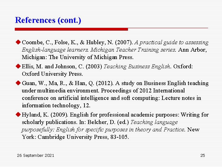 References (cont. ) u Coombe, C. , Folse, K. , & Hubley, N. (2007).