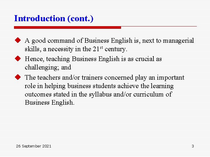 Introduction (cont. ) u A good command of Business English is, next to managerial