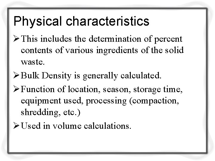 Physical characteristics Ø This includes the determination of percent contents of various ingredients of