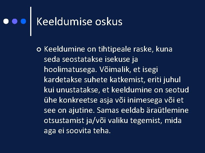 Keeldumise oskus ¢ Keeldumine on tihtipeale raske, kuna seda seostatakse isekuse ja hoolimatusega. Võimalik,